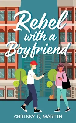 Rebelă cu un iubit - Rebel with a Boyfriend