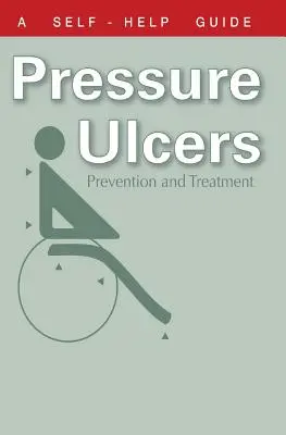 Ghidul medicului pentru ulcerele de presiune: Prevenire și tratament - The Doctor's Guide to Pressure Ulcers: Prevention and Treatment