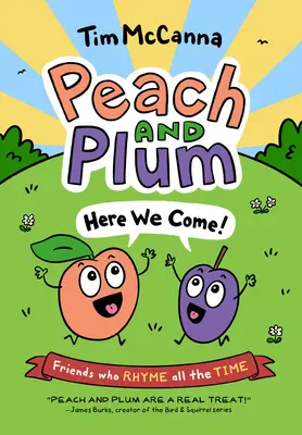 Piersici și prune: Aici venim! - Peach and Plum: Here We Come!