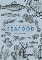 Little Book of Seafood - O celebrare a peștelui fabulos și a fructelor de mare din întreaga țară - Little Book of Seafood - A celebration of fabulous fish and seafood from across the country