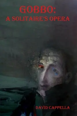 Gobbo: Opera unui solitar - Gobbo: A Solitaire's Opera