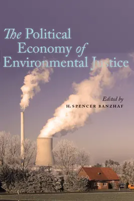 Economia politică a justiției de mediu - The Political Economy of Environmental Justice