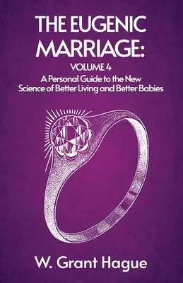 Căsătoria eugenică IV (W Grant (William Grant) Hague) - The Eugenic Marriage IV (W Grant (William Grant) Hague)