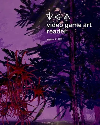 Video Game Art Reader: Volumul 3 - Video Game Art Reader: Volume 3