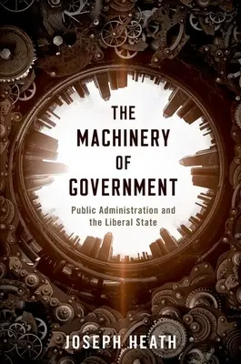 The Machinery of Government: Administrația publică și statul liberal - The Machinery of Government: Public Administration and the Liberal State