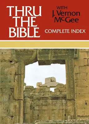 Thru the Bible Index complet: 6 - Thru the Bible Complete Index: 6