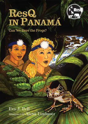 Resq în Panam: Can We Save the Frogs? - Resq in Panam: Can We Save the Frogs?