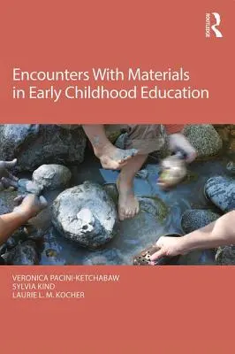 Întâlniri cu materiale în educația preșcolară - Encounters with Materials in Early Childhood Education