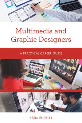 Designeri multimedia și grafici: Un ghid practic de carieră - Multimedia and Graphic Designers: A Practical Career Guide
