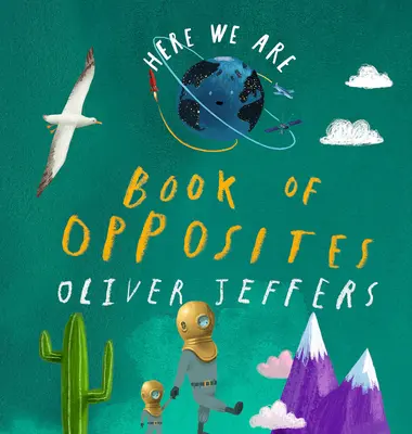 Aici suntem: Book of Opposites - Here We Are: Book of Opposites