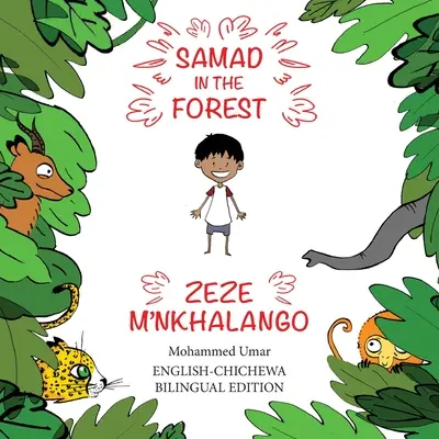 Samad în pădure: Ediție bilingvă engleză-chichewa - Samad in the Forest: English-Chichewa Bilingual Edition
