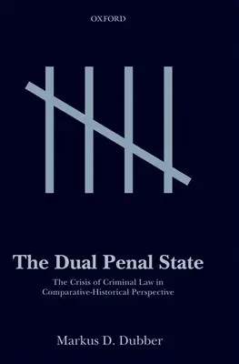 Statul penal dual: Criza dreptului penal în perspectivă comparată-istorică - The Dual Penal State: The Crisis of Criminal Law in Comparative-Historical Perspective