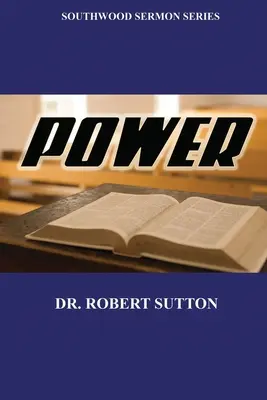 Puterea: Seria de predici Southwood - Power: Southwood Sermon Series