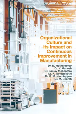 Cultura organizațională și impactul acesteia asupra îmbunătățirii continue în producție - Organizational Culture and Its Impact on Continuous Improvement in Manufacturing