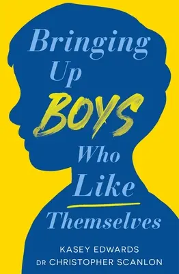 Educarea băieților care se plac pe ei înșiși - Bringing Up Boys Who Like Themselves