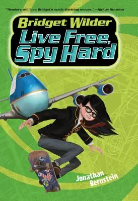 Bridget Wilder #3: Trăiește liber, spionează din greu - Bridget Wilder #3: Live Free, Spy Hard