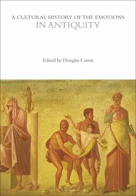 O istorie culturală a emoțiilor în Antichitate - A Cultural History of the Emotions in Antiquity