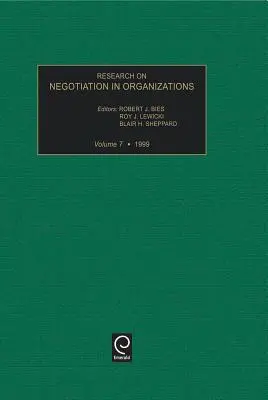 Research on Negotiation in Organizations (Cercetări privind negocierea în organizații), volumul 7 - Research on Negotiation in Organizations, Volume 7