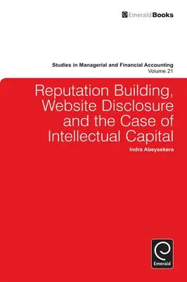 Construirea reputației, dezvăluirea site-ului web și cazul capitalului intelectual - Reputation Building, Website Disclosure & the Case of Intellectual Capital