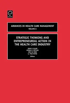 Gândire strategică și acțiune antreprenorială în industria sănătății - Strategic Thinking and Entrepreneurial Action in the Health Care Industry
