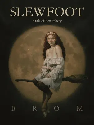 Slewfoot: A Tale of Bewitchery (O poveste despre vrăjitorie) - Slewfoot: A Tale of Bewitchery