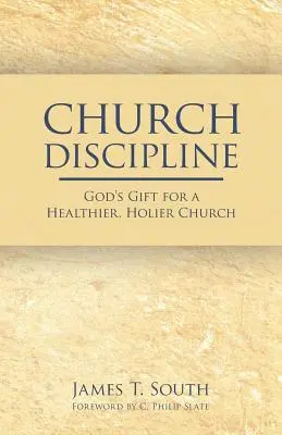 Disciplina Bisericii: Darul lui Dumnezeu pentru o biserică mai sănătoasă și mai sfântă - Church Discipline: God's Gift for a Healthier, Holier Church