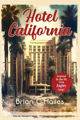 Hotel California: Inspirat de cântecul de succes al Eagles din 1976 - Hotel California: Inspired by the Hit 1976 Eagles Song
