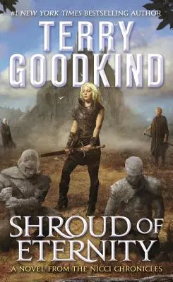 Giulgiul Eternității: Sora întunericului: Cronicile Nicci, Volumul II - Shroud of Eternity: Sister of Darkness: The Nicci Chronicles, Volume II