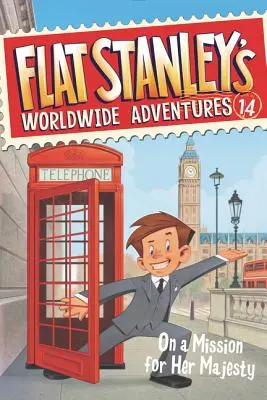 Flat Stanley's Worldwide Adventures #14: În misiune pentru Majestatea Sa - Flat Stanley's Worldwide Adventures #14: On a Mission for Her Majesty