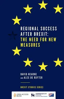 Succesul regional după Brexit: Nevoia de noi măsuri - Regional Success After Brexit: The Need for New Measures