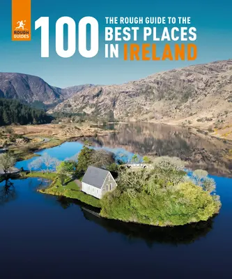 Ghidul celor mai bune 100 de locuri din Irlanda (The Rough Guide to the 100 Best Places in Ireland) - The Rough Guide to the 100 Best Places in Ireland