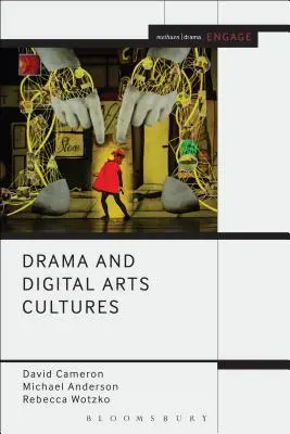Drama și culturile artelor digitale - Drama and Digital Arts Cultures