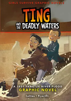 Ting and the Deadly Waters: Un roman grafic despre inundațiile din 1931 de pe râul Yangtze - Ting and the Deadly Waters: A 1931 Yangtze River Flood Graphic Novel