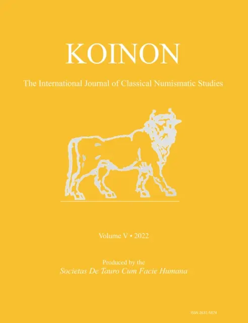Koinon V, 2022: Revista internațională de studii numismatice clasice - Koinon V, 2022: The International Journal of Classical Numismatic Studies