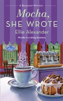 Mocha, She Wrote: Un mister Bakeshop - Mocha, She Wrote: A Bakeshop Mystery