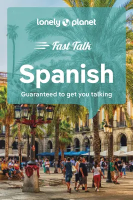 Lonely Planet Fast Talk spaniolă 5 - Lonely Planet Fast Talk Spanish 5