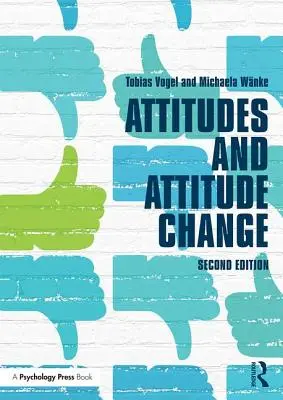 Atitudini și schimbarea atitudinilor - Attitudes and Attitude Change