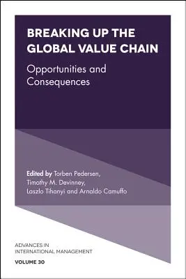 Ruperea lanțului valoric global: Oportunități și consecințe - Breaking Up the Global Value Chain: Opportunities and Consequences