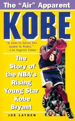 Kobe: Povestea tânărului star în ascensiune al Nba, Kobe Bryant - Kobe: The Story of the Nba's Rising Young Star Kobe Bryant