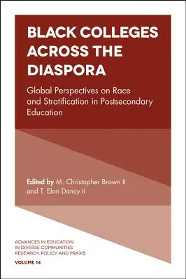 Black Colleges Across the Diaspora: Perspective globale asupra rasei și stratificării în învățământul postliceal - Black Colleges Across the Diaspora: Global Perspectives on Race and Stratification in Postsecondary Education