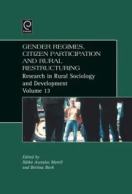 Regimurile de gen, participarea cetățenilor și restructurarea rurală - Gender Regimes, Citizen Participation and Rural Restructuring