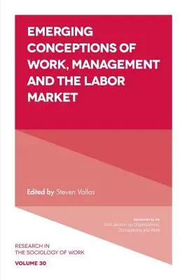 Concepții emergente ale muncii, managementului și pieței muncii - Emerging Conceptions of Work, Management and the Labor Market