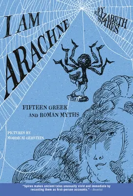 Eu sunt Arachne: Cincisprezece mituri grecești și romane - I Am Arachne: Fifteen Greek and Roman Myths