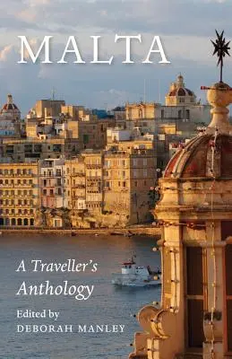Malta: O antologie a călătorului - Malta: A Traveller's Anthology