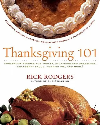 Ziua Recunoștinței 101: Celebrați sărbătoarea preferată a Americii cu expertul american în Ziua Recunoștinței - Thanksgiving 101: Celebrate America's Favorite Holiday with America's Thanksgiving Expert