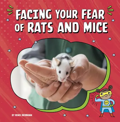 Înfruntarea fricii de șobolani și șoareci - Facing Your Fear of Rats and Mice