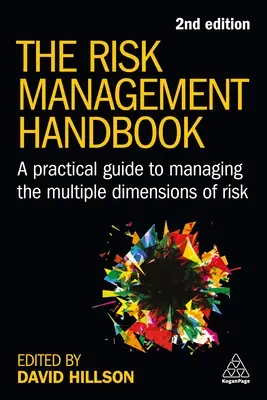 Manualul de gestionare a riscurilor: Un ghid practic pentru gestionarea dimensiunilor multiple ale riscului - The Risk Management Handbook: A Practical Guide to Managing the Multiple Dimensions of Risk