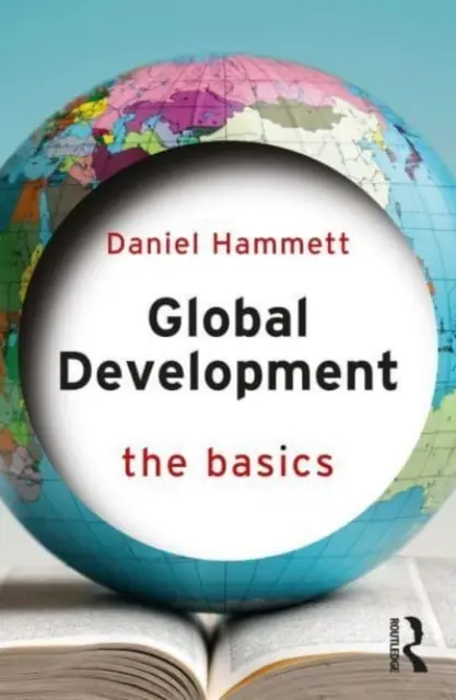 Dezvoltare globală: Noțiuni de bază - Global Development: The Basics