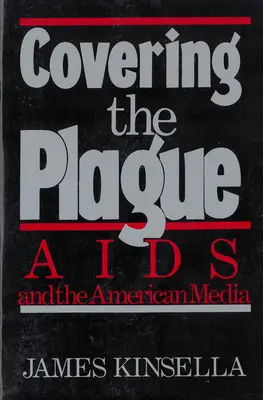 Covering the Plague - SIDA și presa americană - Covering the Plague - AIDS and the American Media