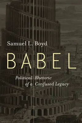 Babel: Retorica politică a unei moșteniri confuze - Babel: Political Rhetoric of a Confused Legacy